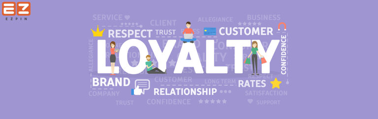 Read more about the article Ways to Build Customer Loyalty; EZ PIN Suggests